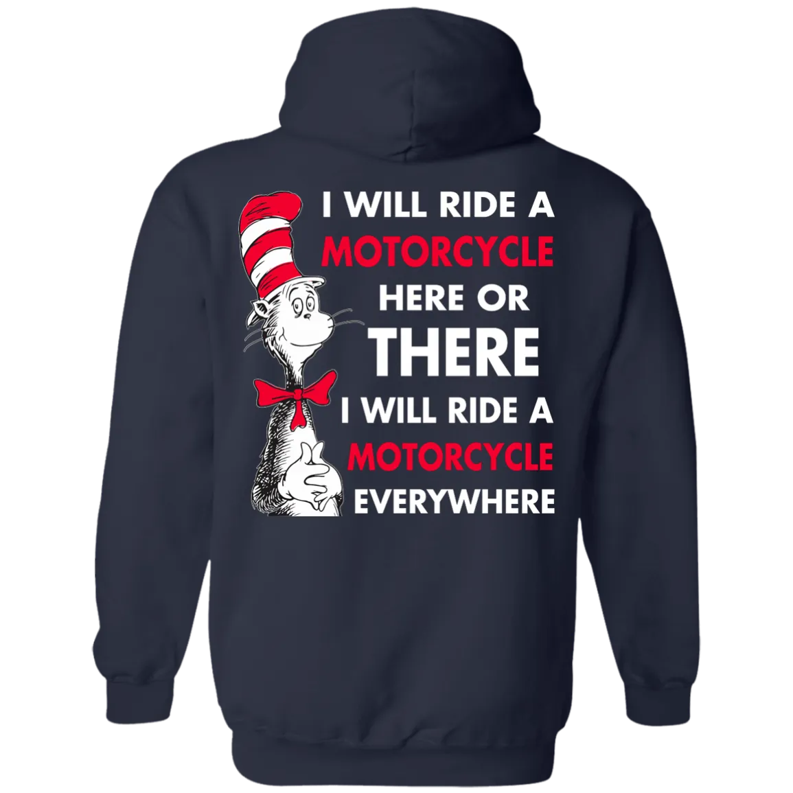 Back Design: I Will Ride A Motorcycle Here Or There I Will Ride Everywhere T-Shirts, Hoodie