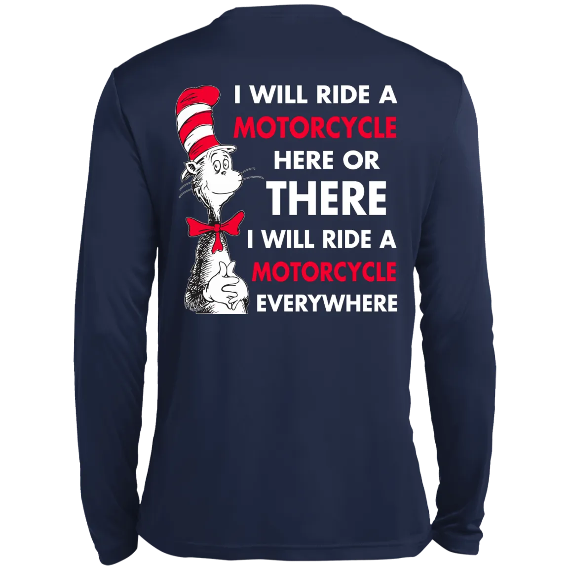 Back Design: I Will Ride A Motorcycle Here Or There I Will Ride Everywhere T-Shirts, Hoodie