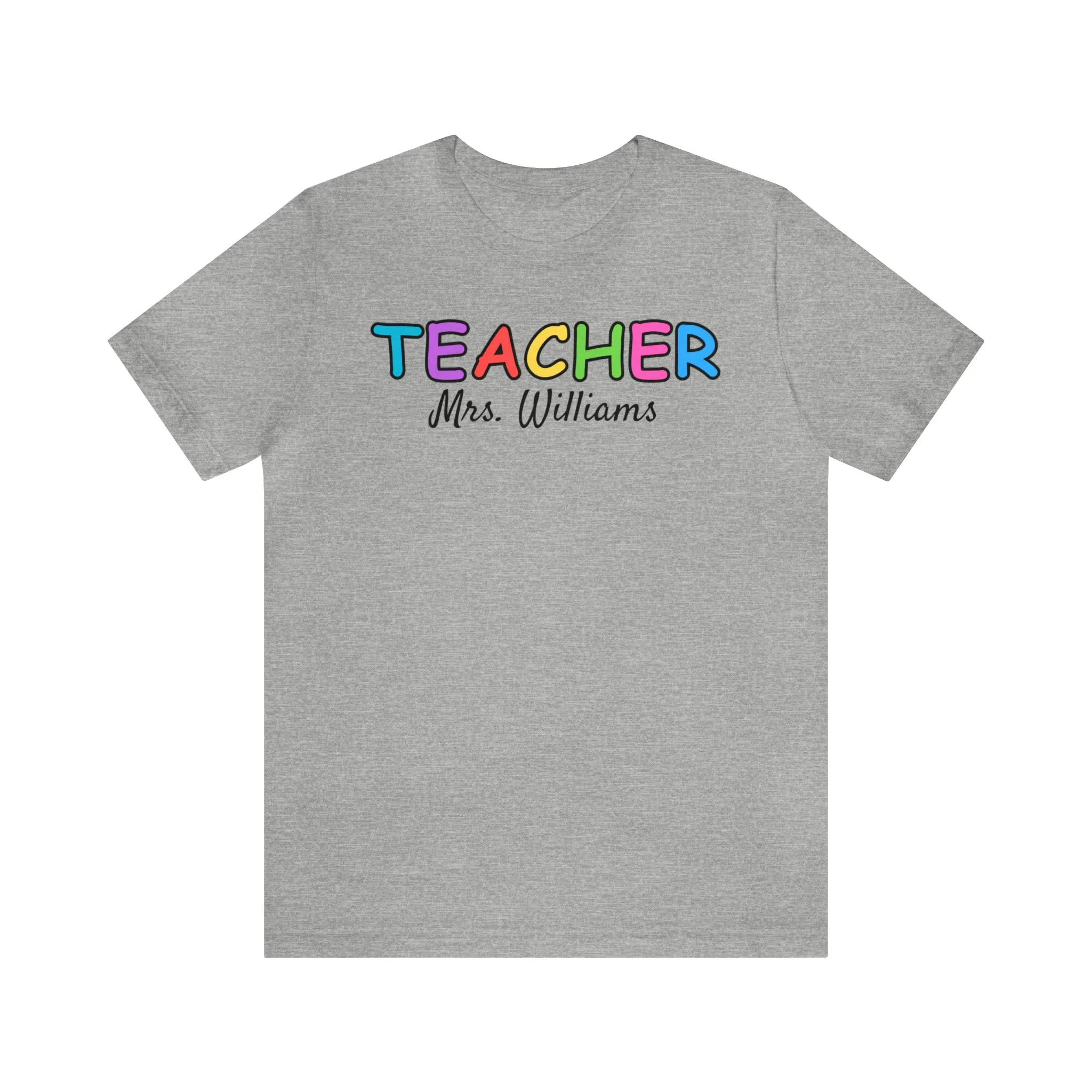 CUSTOM Teacher Personalized T-Shirt | Teacher's Name Tee |  Bella Canvas 3001 Unisex | First Day of School Short Sleeve Tshirt