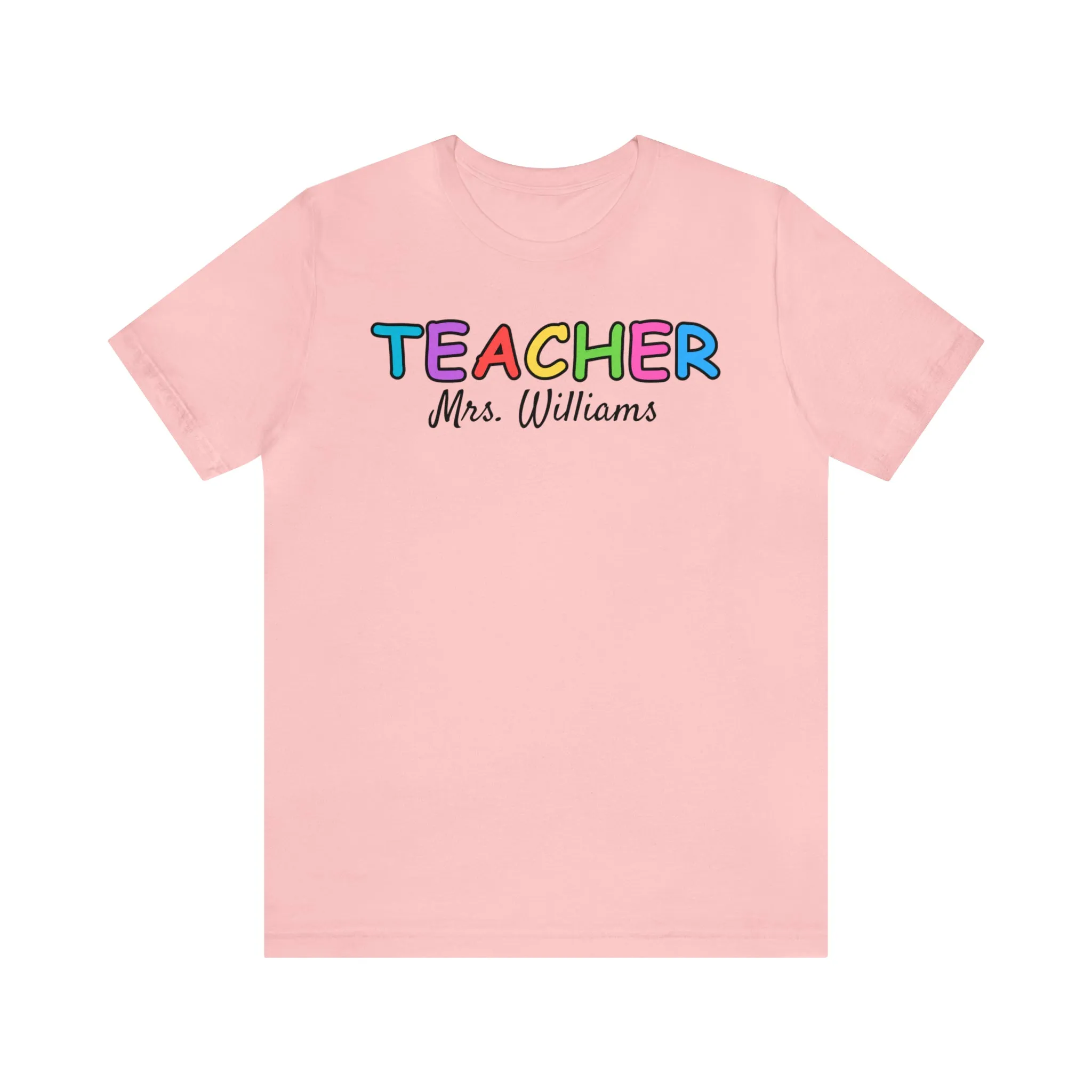 CUSTOM Teacher Personalized T-Shirt | Teacher's Name Tee |  Bella Canvas 3001 Unisex | First Day of School Short Sleeve Tshirt