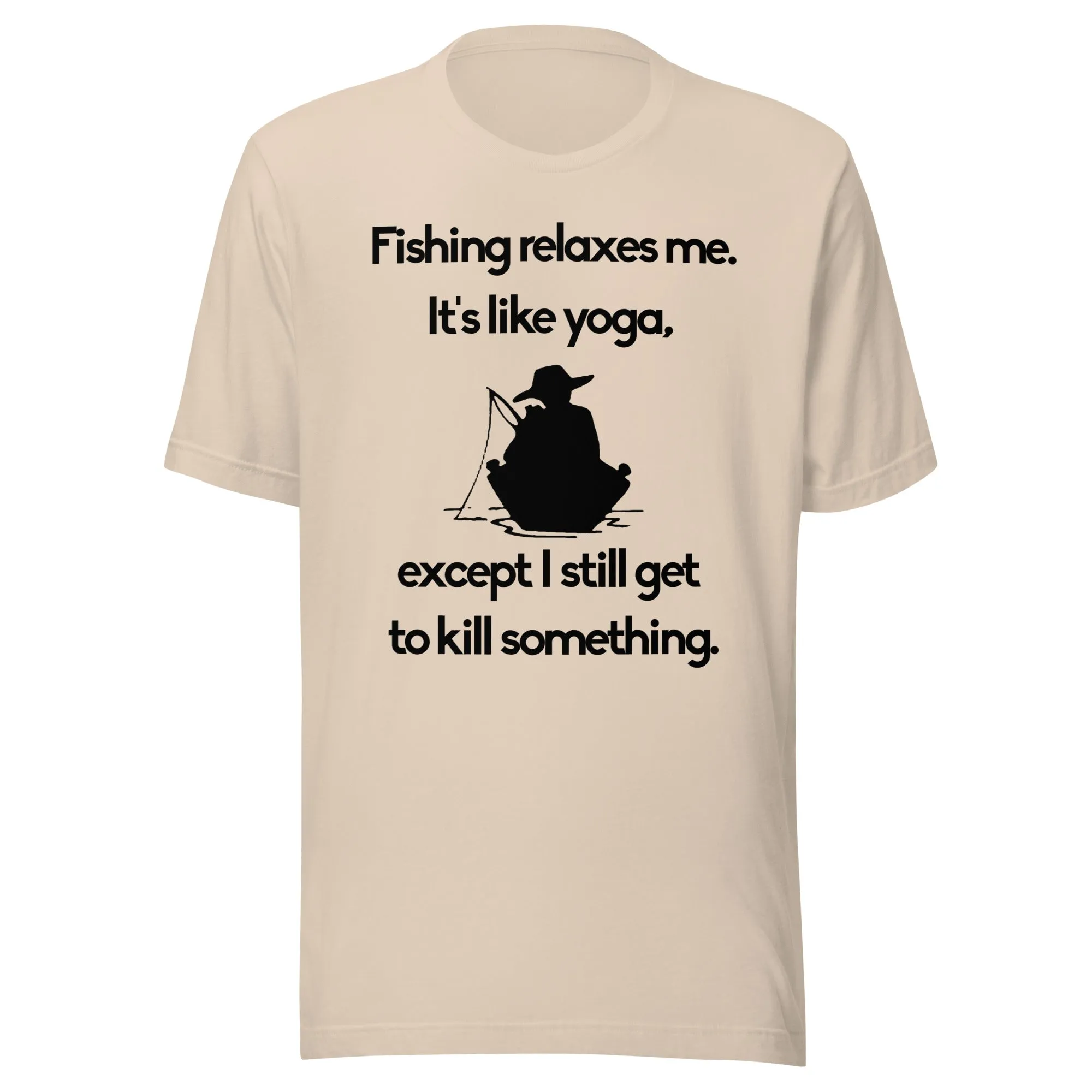 Fishing Relaxes Me It's Like Yoga Shirt
