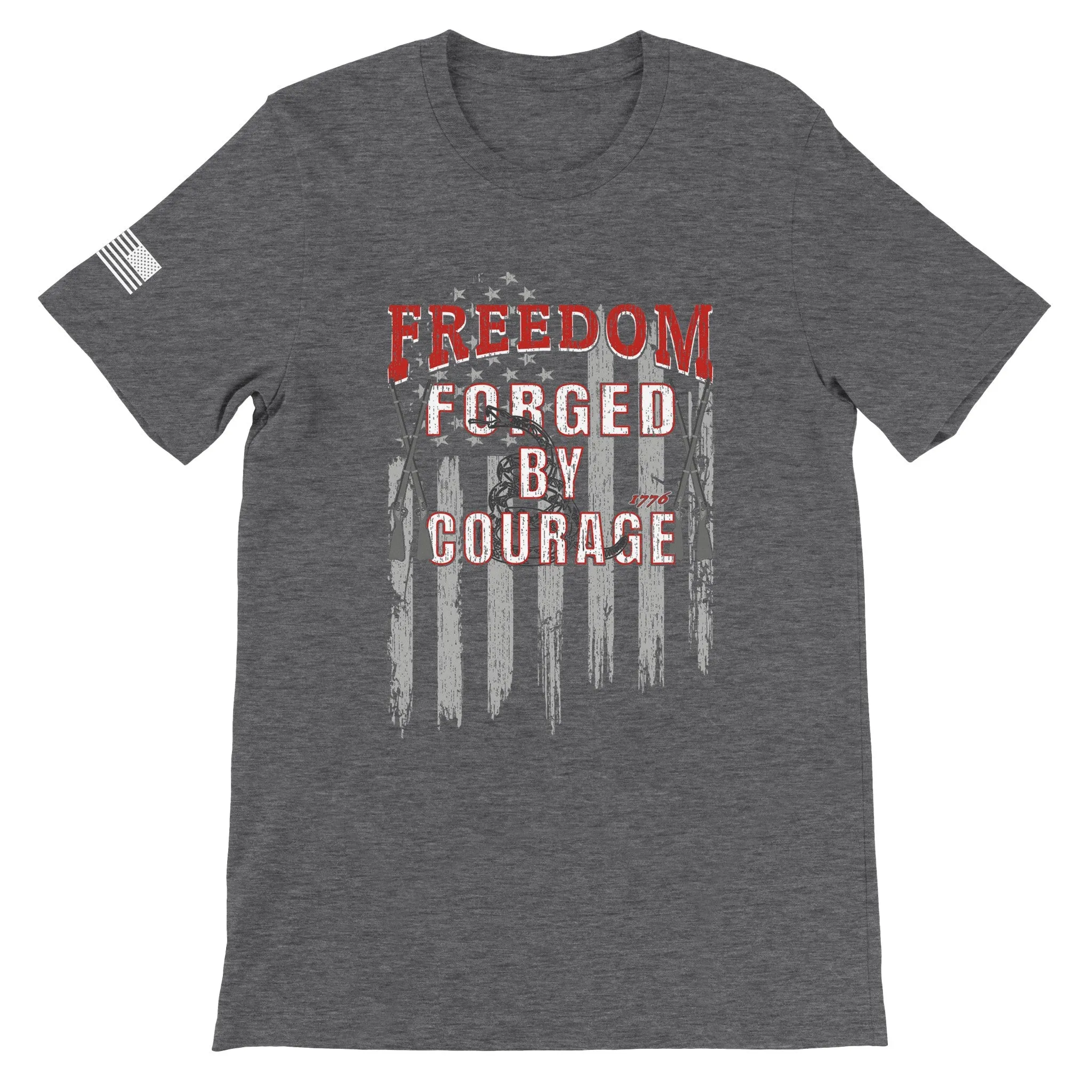 Freedom Forged By Courage - Design on Front Side