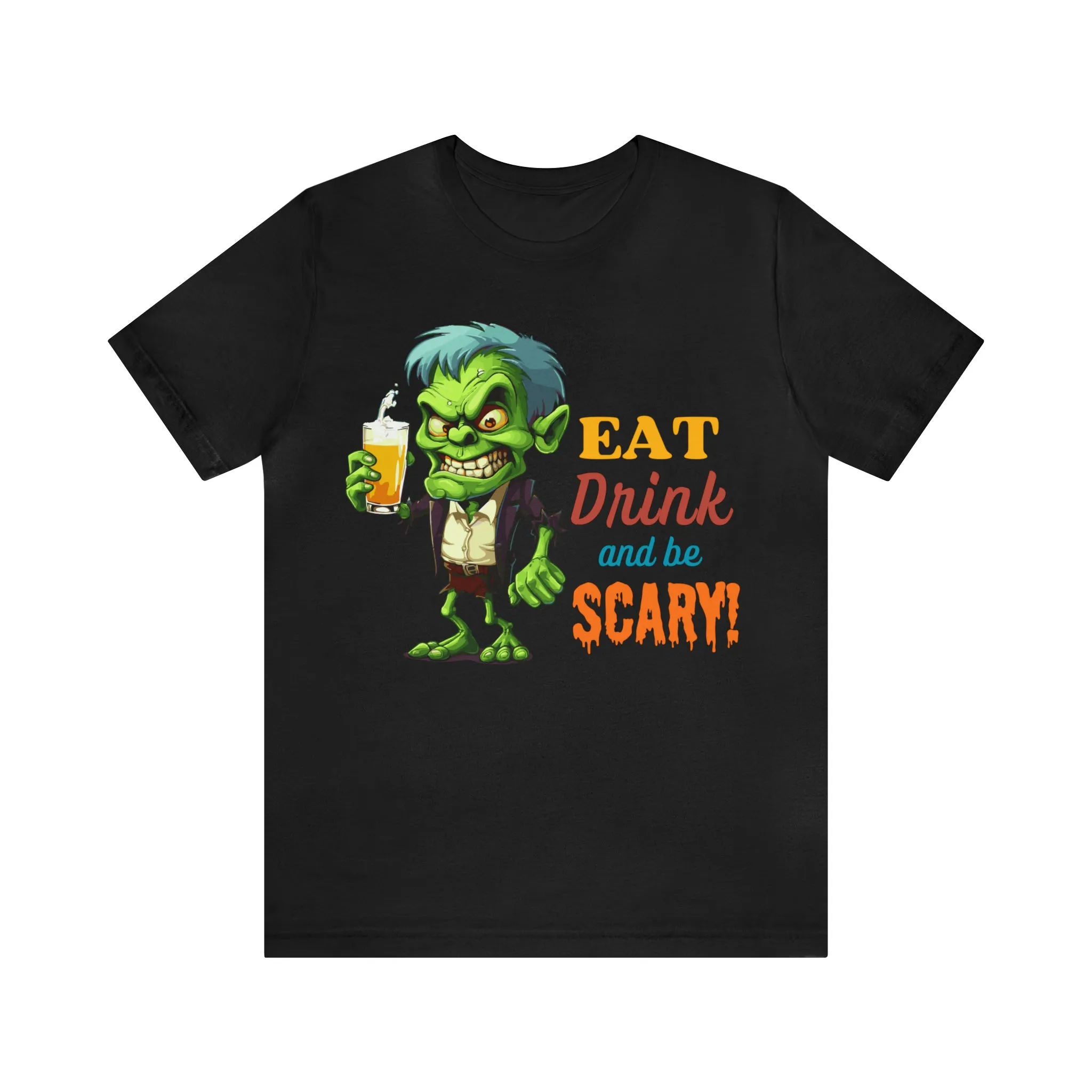 Halloween Eat Drink and Be Scary Ghoul T-Shirt Bella Canvas 3001Unisex Drinking Short Sleeve Tshirt