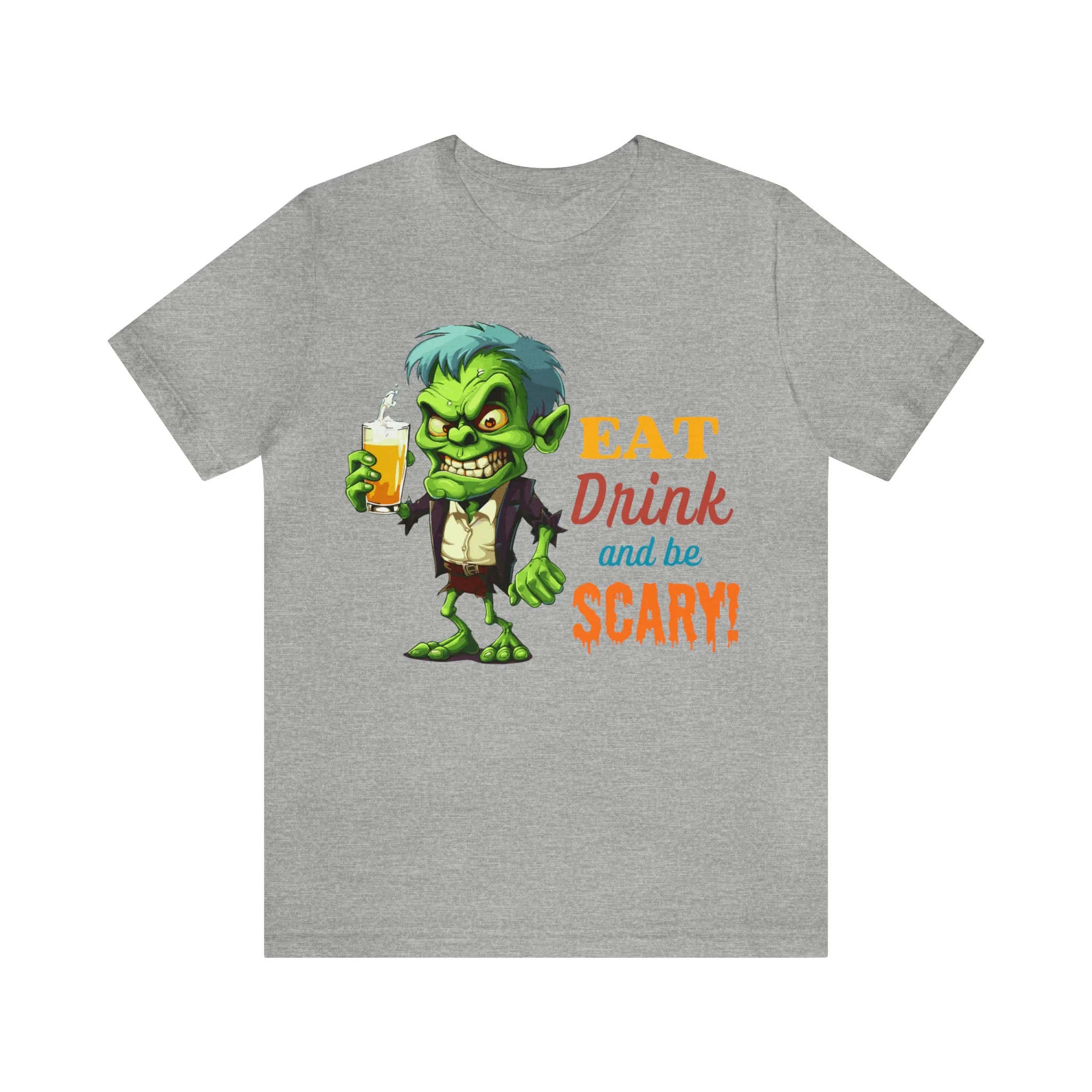 Halloween Eat Drink and Be Scary Ghoul T-Shirt Bella Canvas 3001Unisex Drinking Short Sleeve Tshirt