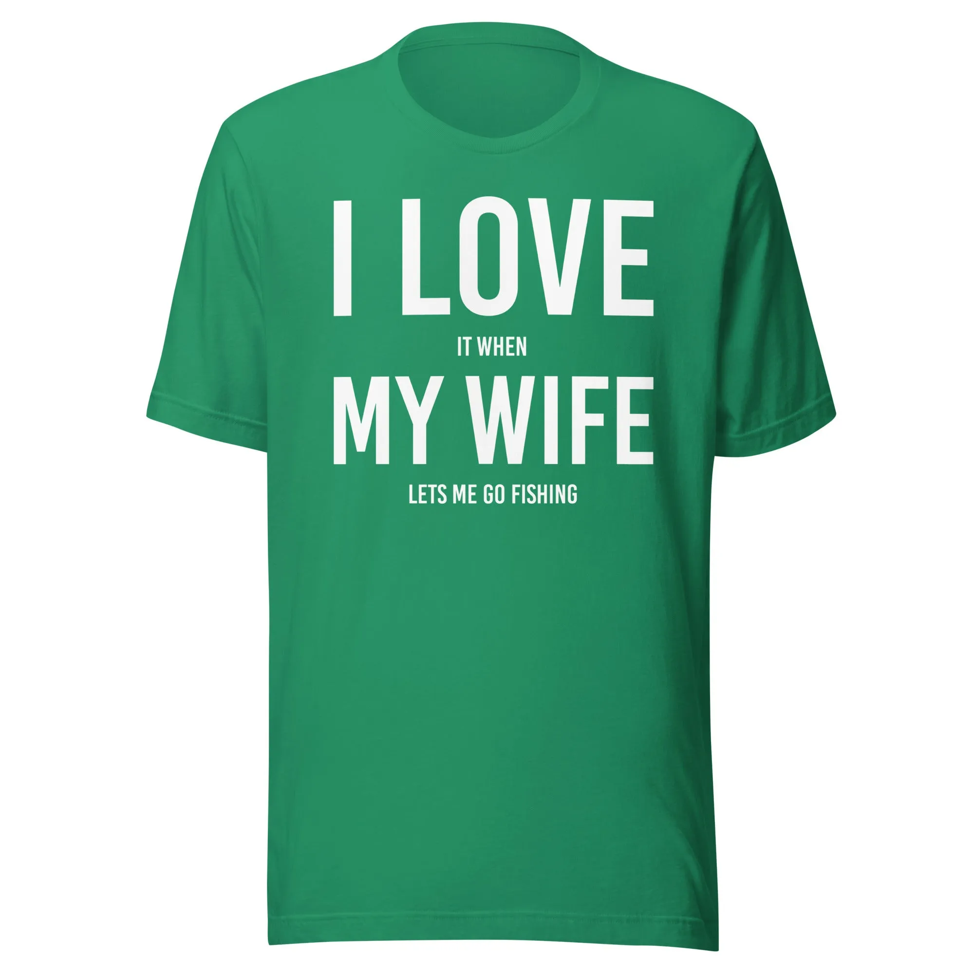 I Love It When My Wife Lets Me Go Fishing Shirt