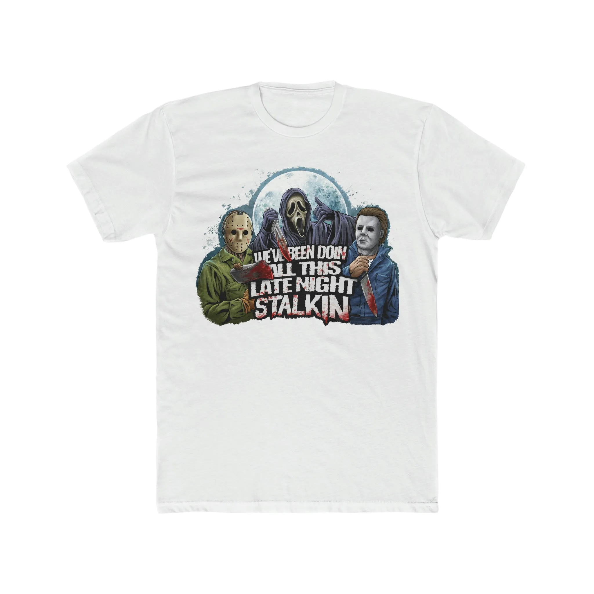 Late Night Stalkin on Next Level Tee