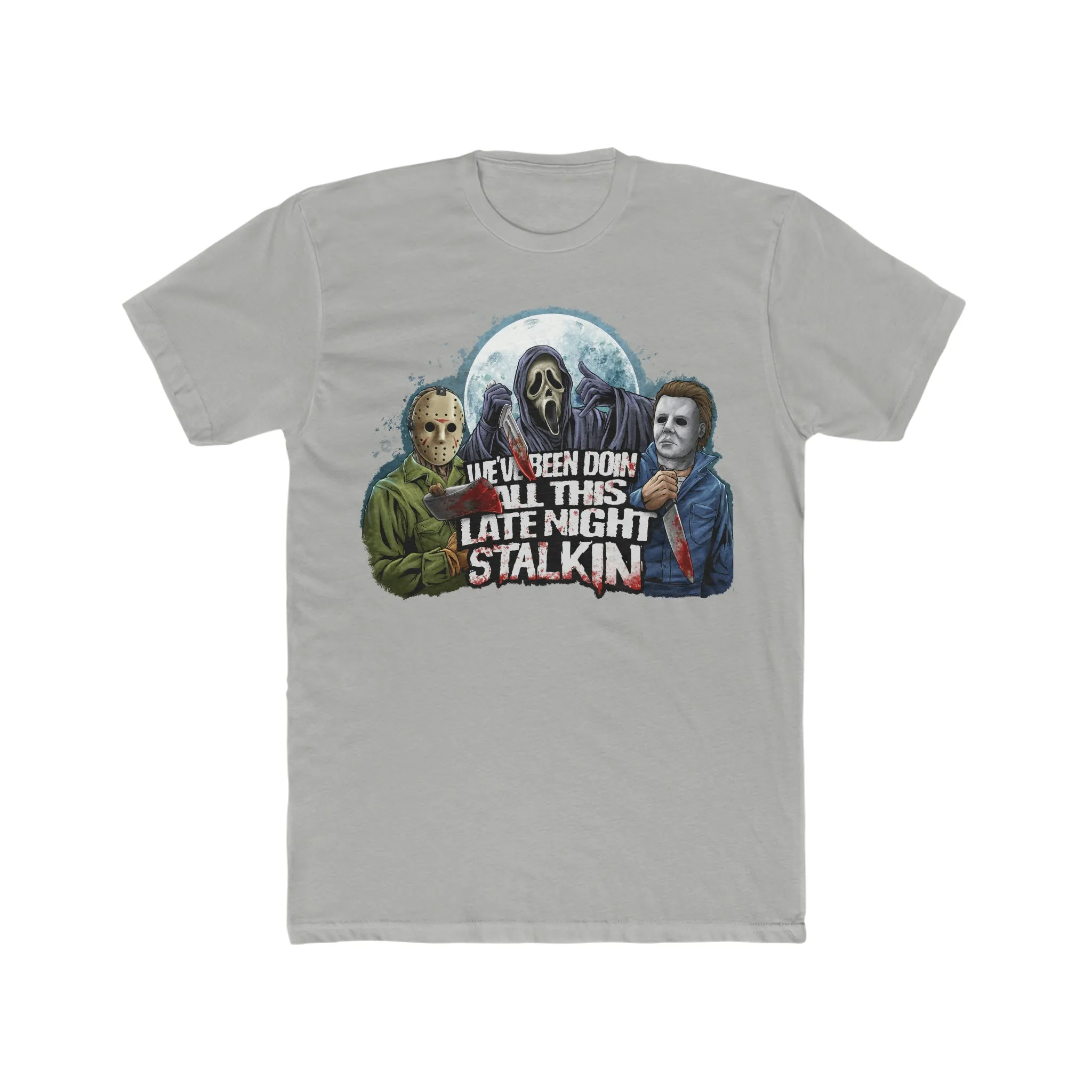 Late Night Stalkin on Next Level Tee