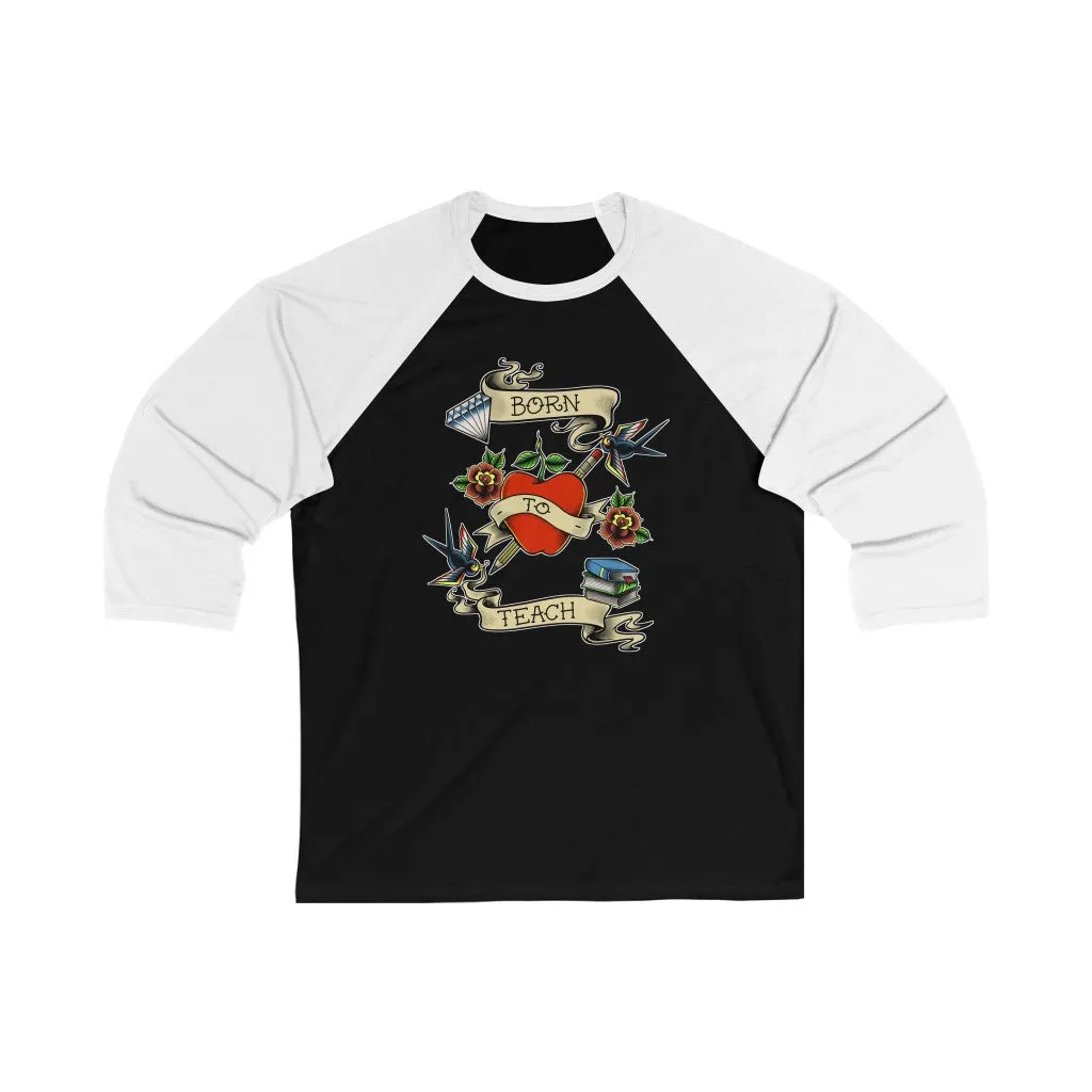 Men's Born to Teach 3/4 Sleeve Baseball T-shirt