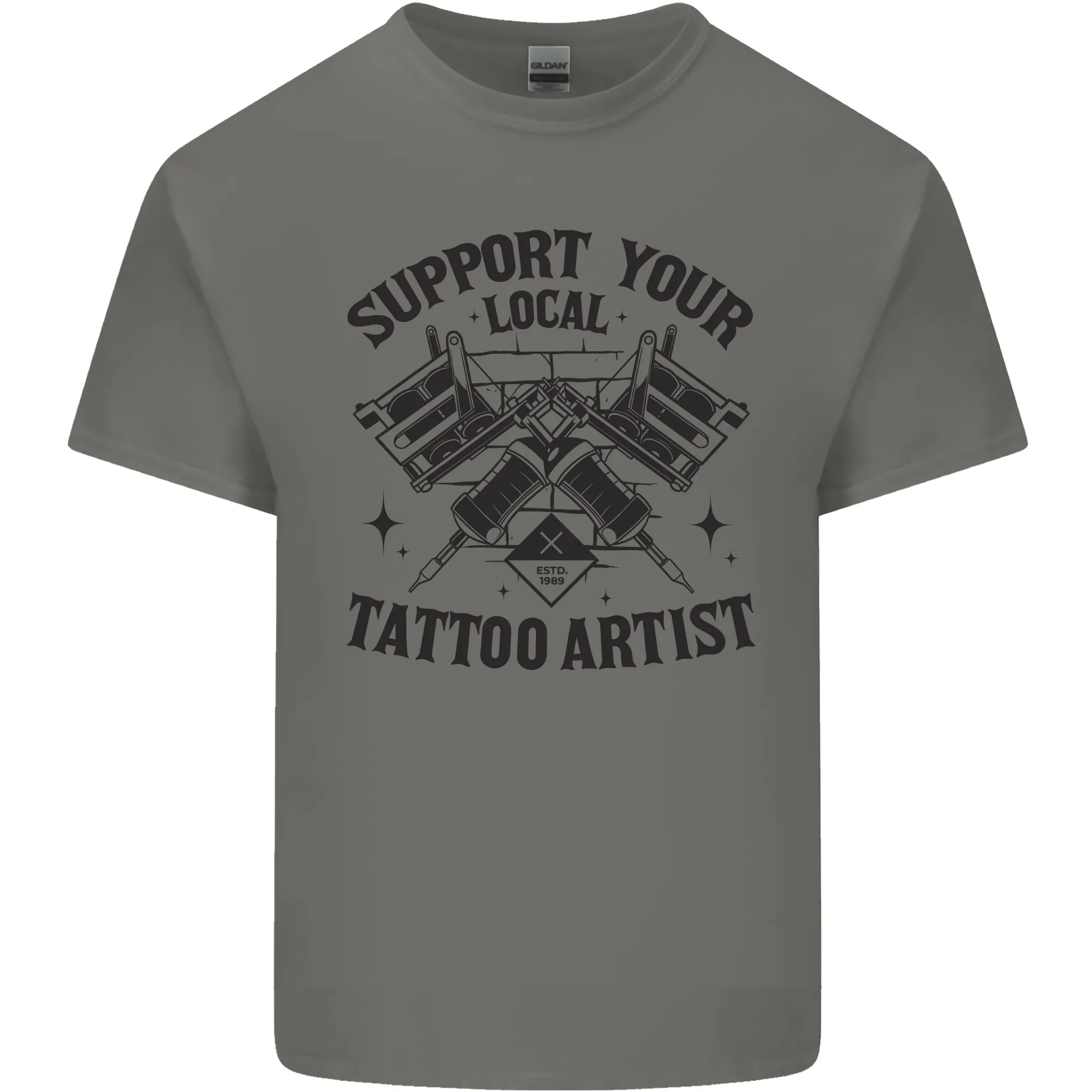 Support Your Local Tattoo Artist Tattooist Mens Light Cotton T-Shirt