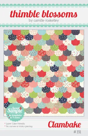 Thimble Blossoms Clambake Quilt Pattern by Camille Roskelley