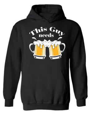 This guy needs beer hoodie